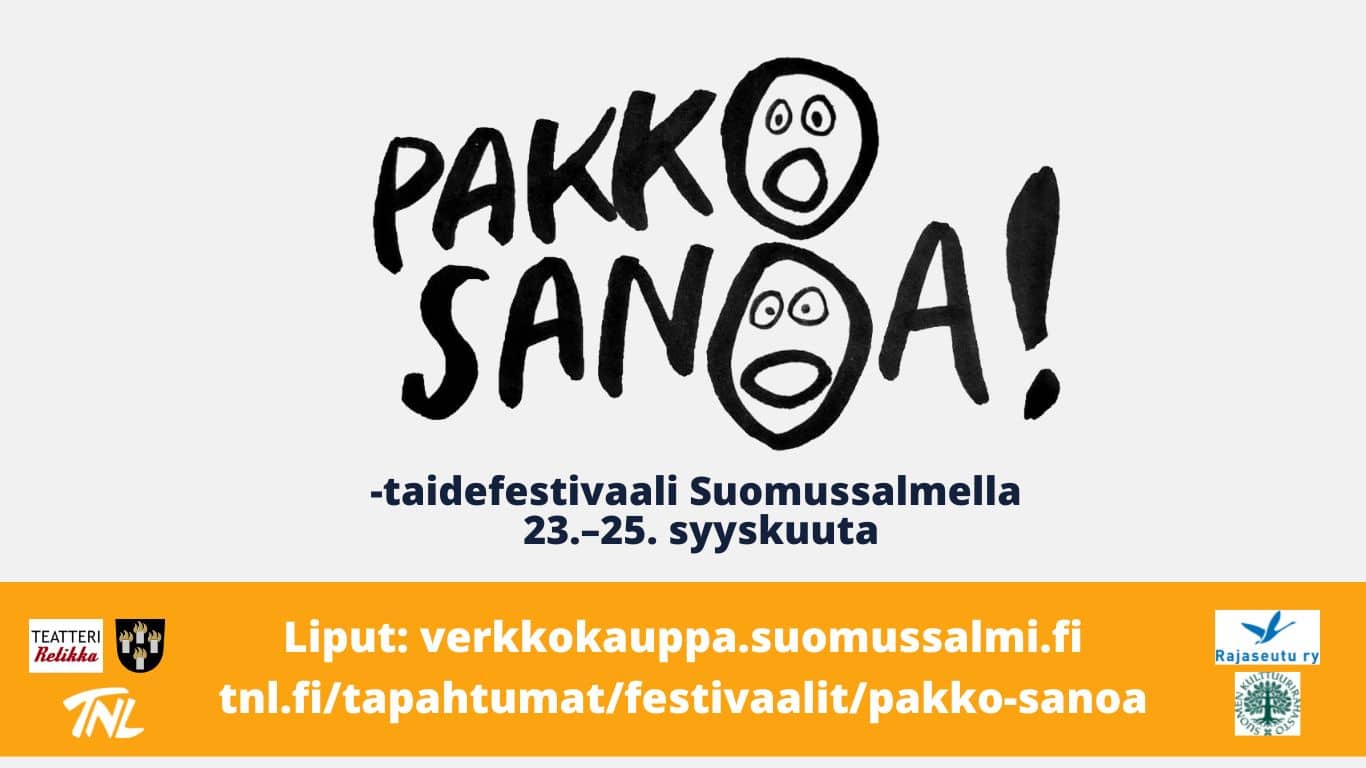 Pakko Sanoa -taidefestivaali Suomussalmella 23.-25.9.2022